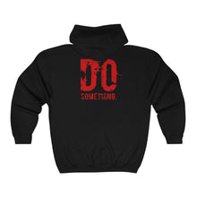 Load image into Gallery viewer, “DO SOMETHING” Unisex Heavy Blend™ Full Zip Hooded Sweatshirt  (Various)