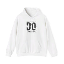 Load image into Gallery viewer, “…Do Something” Unisex Heavy Blend™ Hooded Sweatshirt  (Various)