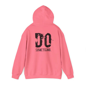 DO SOMETHING Unisex Heavy Blend™ Hooded Sweatshirt (Various)