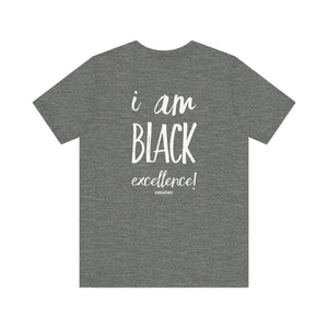 I AM BLACK EXCELLENCE Unisex Jersey Short Sleeve Tee