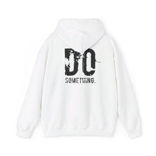 Load image into Gallery viewer, DO SOMETHING Unisex Heavy Blend™ Hooded Sweatshirt (Various)