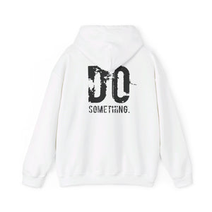 DO SOMETHING Unisex Heavy Blend™ Hooded Sweatshirt (Various)