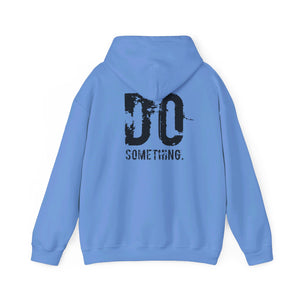 DO SOMETHING Unisex Heavy Blend™ Hooded Sweatshirt (Various)