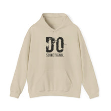 Load image into Gallery viewer, DO SOMETHING Unisex Heavy Blend™ Hooded Sweatshirt (Various)