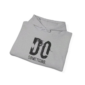 DO SOMETHING Unisex Heavy Blend™ Hooded Sweatshirt  (Various)