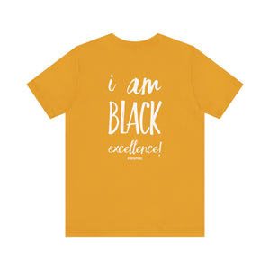 I AM BLACK EXCELLENCE Unisex Jersey Short Sleeve Tee