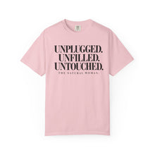 Load image into Gallery viewer, Unplugged Unfilled Untouched Natural Woman T-Shirt