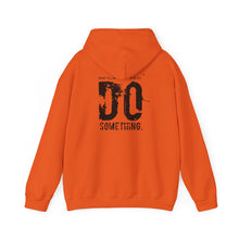 Load image into Gallery viewer, “…Do Something” Unisex Heavy Blend™ Hooded Sweatshirt  (Various)