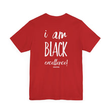 Load image into Gallery viewer, I AM BLACK EXCELLENCE Unisex Jersey Short Sleeve Tee