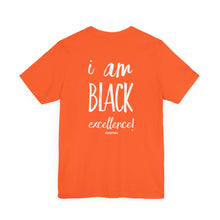 Load image into Gallery viewer, I AM BLACK EXCELLENCE Unisex Jersey Short Sleeve Tee