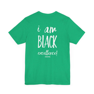 I AM BLACK EXCELLENCE Unisex Jersey Short Sleeve Tee