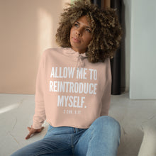 Load image into Gallery viewer, “Allow Me To Reintroduce Myself” Crop Hoodie