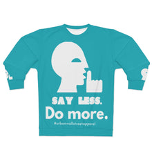 Load image into Gallery viewer, “SAY LESS. Do MORE.” AOP Unisex Sweatshirt