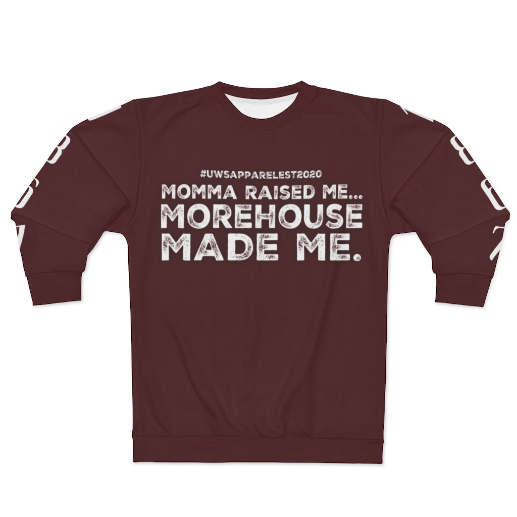 “...MOREHOUSE MADE ME” Sweatshirt (Morehouse)