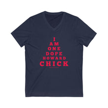 Load image into Gallery viewer, &quot;...DOPE HOWARD CHICK&quot; Short Sleeve V-Neck Tee
