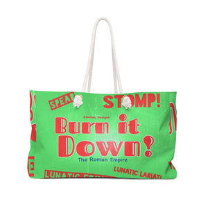 “Burn It Down” Weekender Bag