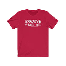 Load image into Gallery viewer, “Momma Raised Me, Howard Made Me” Unisex Jersey Short Sleeve Tee