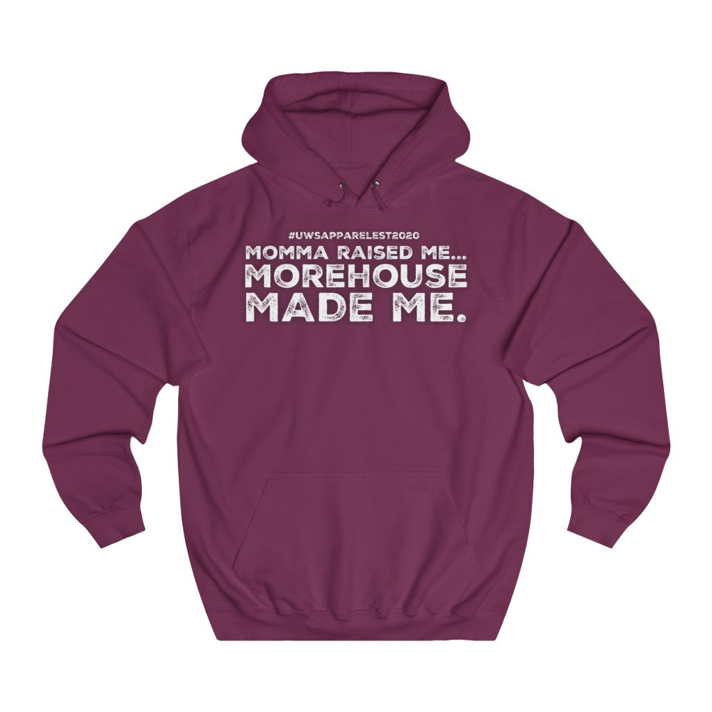 “...MOREHOUSE MADE ME” College Hoodie (Morehouse)