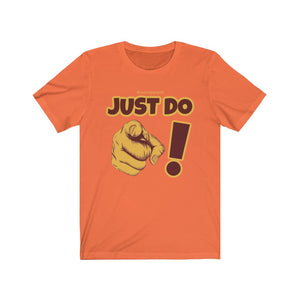 Just Do You! Unisex Jersey Short Sleeve Tee