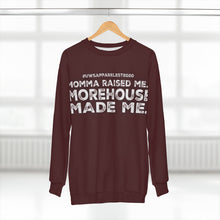 Load image into Gallery viewer, “...MOREHOUSE MADE ME” Sweatshirt (Morehouse)