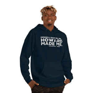 “Momma Raised Me HOWARD Made Me”Unisex Hooded Sweatshirt
