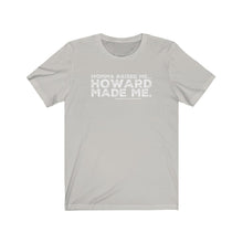 Load image into Gallery viewer, “Momma Raised Me. Howard Made Me” Unisex Jersey Short Sleeve Tee