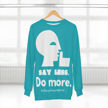 Load image into Gallery viewer, “SAY LESS. Do MORE.” AOP Unisex Sweatshirt