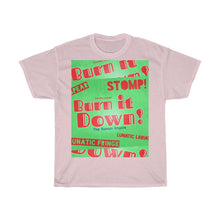 Load image into Gallery viewer, “Burn It Down” Unisex Heavy Cotton Tee