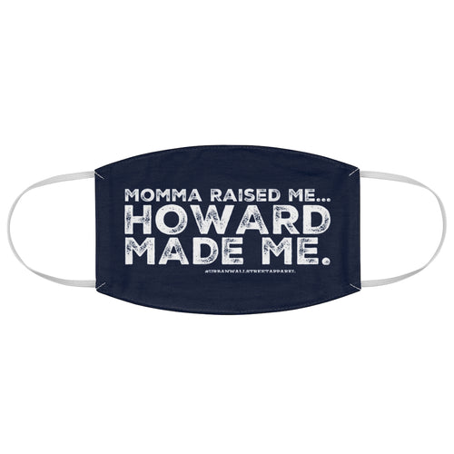“...Howard Made Me” Fabric Face Mask