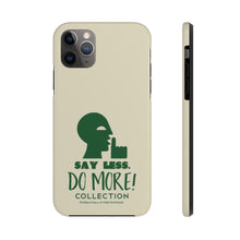 Load image into Gallery viewer, “SAY LESS” Case Mate Tough Phone Cases