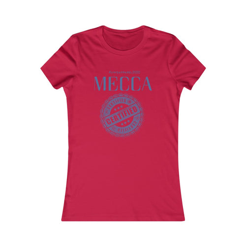 “MECCA CERTIFIED” Women's Favorite Tee