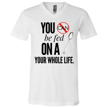 Load image into Gallery viewer, &quot;You Can&#39;t Be Fed...&quot; Unisex Jersey SS V-Neck T-Shirt