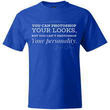 Load image into Gallery viewer, “You can Photoshop You Looks...” T-Shirt