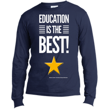 Load image into Gallery viewer, Education Is The Best  LS Made in the US T-Shirt