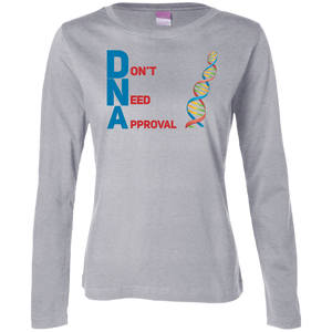 DNA - Don't Need Approval Ladies' LS Cotton T-Shirt