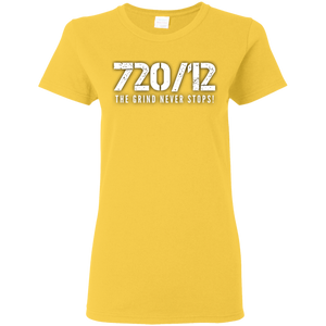 720/12 THE GRIND NEVER STOPS! White print Ladies T-Shirt