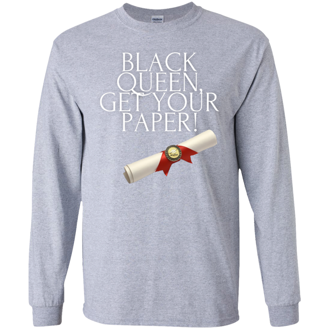 BLACK QUEEN GET YOUR PAPER LS Ultra Cotton T-Shirt