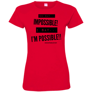 Impossible...I'm POSSIBLE! Ladies' Fine Jersey T-Shirt