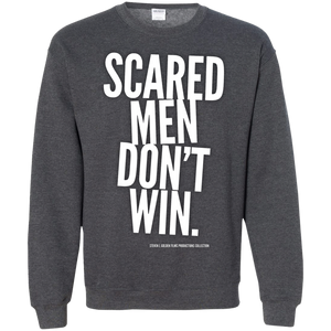 "Scared Men Don't Win"Crewneck Pullover Sweatshirt  8 oz.