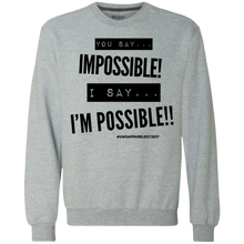 Load image into Gallery viewer, Impossible...I&#39;m POSSIBLE! Heavyweight Crewneck Sweatshirt 9 oz.