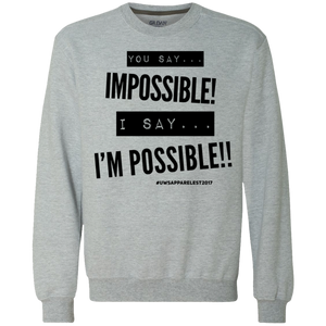 Impossible...I'm POSSIBLE! Heavyweight Crewneck Sweatshirt 9 oz.