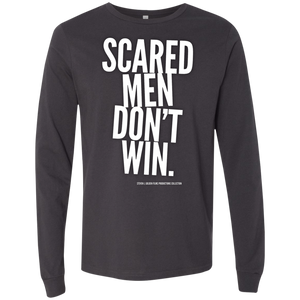 "Scared Men Don't Win" Men's Jersey LS T-Shirt