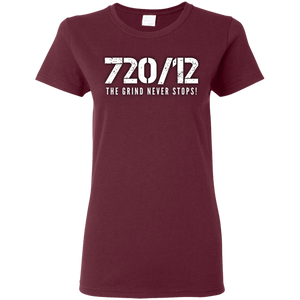 720/12 THE GRIND NEVER STOPS! White print Ladies T-Shirt