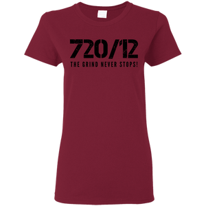 720/12 THE GRIND NEVER STOPS! Black print Ladies T-Shirt