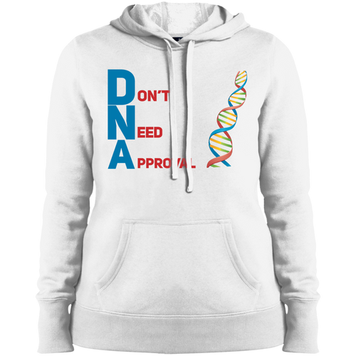 DNA - Don't Need Approval Ladies' Pullover Hooded Sweatshirt