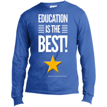 Load image into Gallery viewer, Education Is The Best  LS Made in the US T-Shirt