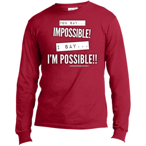 Impossible...I'm POSSIBLE! LS Made in the US T-Shirt