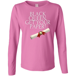 Black Queen Get Your Paper Ladies' LS Cotton T-Shirt