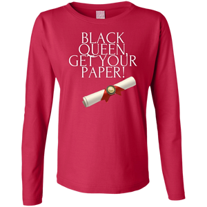 Black Queen Get Your Paper Ladies' LS Cotton T-Shirt