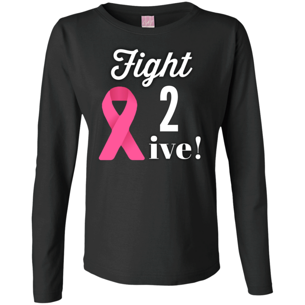Fight 2 Live(Cancer Survivor) Ladies' LS Cotton T-Shirt